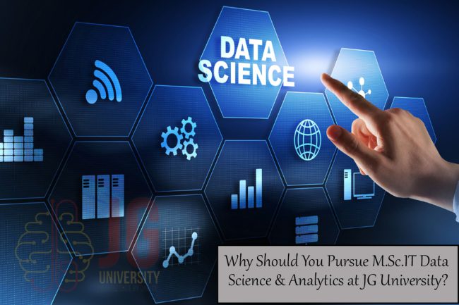 Why Should You Pursue M.Sc.IT Data Science & Analytics at JG University?